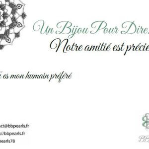 Carte Message "Un Bijou Pour Dire .... Notre Amitié est Précieuse" version 3